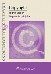 Copyright: Examples and Explanations di Stephen M. McJohn edito da Wolters Kluwer Law & Business