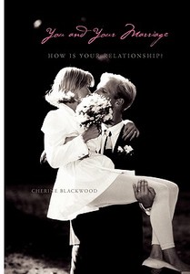 You And Your Marriage di Cherine Blackwood edito da Xlibris