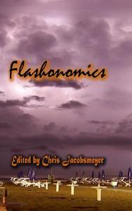 Flashonomics di Chris Jacobsmeyer edito da Createspace