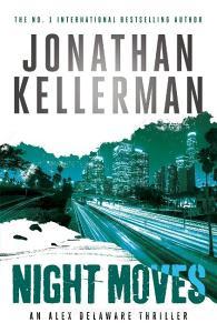 Night Moves di Jonathan Kellerman edito da Headline