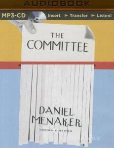 The Committee: The Story of the 1976 Union Drive at the New Yorker Magazine di Daniel Menaker edito da Audible Studios on Brilliance