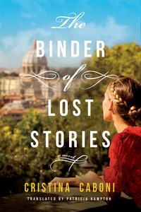The Binder Of Lost Stories di Cristina Caboni edito da Amazon Publishing