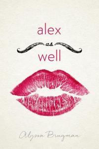 Alex as Well di Alyssa Brugman edito da HENRY HOLT