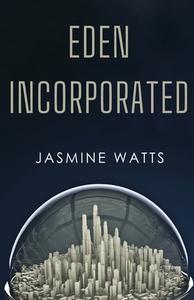 Eden Incorporated di Jasmine Watts edito da Pegasus Elliot Mackenzie Publishers