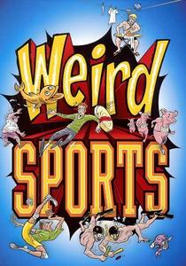 Weird Sports di Michael Teitelbaum edito da Beach Ball Books