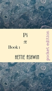 Pi: An action packed ride to a new future, against all odds. di Hettie Ashwin edito da LIGHTNING SOURCE INC