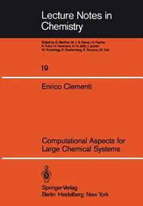 Computational Aspects for Large Chemical Systems di E. Clementi edito da Springer Berlin Heidelberg