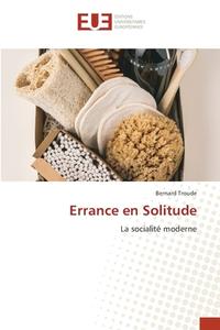 Errance En Solitude di Bernard Troude edito da Editions Universitaires Europeennes