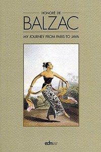 My Journey from Paris to Java di Honore De Balzac edito da ED DIDIER MILLET