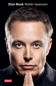 Elon Musk (Spanish Edition) di Walter Isaacson edito da DEBATE