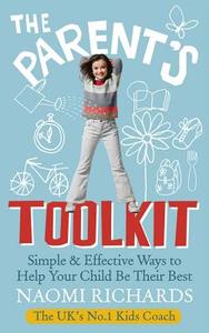 The Parent's Toolkit di Naomi Richards edito da Ebury Publishing