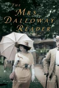 The Mrs. Dalloway Reader di Virginia Woolf, Francine Prose edito da HARVEST BOOKS