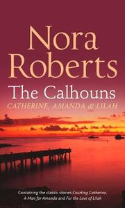 The Calhouns: Catherine, Amanda and Lilah di Nora Roberts edito da HarperCollins Publishers