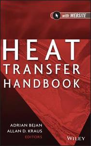 Heat Transfer Handbook di Adrian Bejan edito da John Wiley & Sons