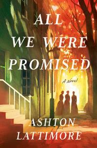 All We Were Promised di Ashton Lattimore edito da BALLANTINE BOOKS