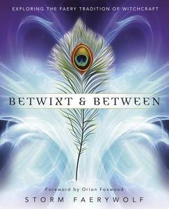 Betwixt and Between di Storm Faerywolf edito da Llewellyn Publications,U.S.