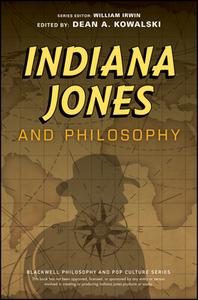Indiana Jones And Philosophy di Irwin edito da John Wiley & Sons Inc