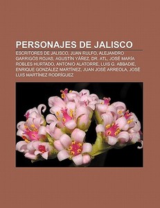 Personajes de Jalisco di Fuente Wikipedia edito da Books LLC, Reference Series