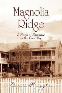 Magnolia Ridge di Donna Ruggles edito da Xlibris