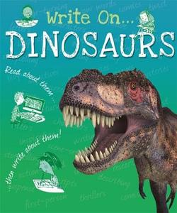 Write On: Dinosaurs di Clare Hibbert edito da FRANKLIN WATTS