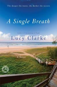 A Single Breath di Lucy Clarke edito da TOUCHSTONE PR