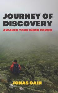 Journey of Discovery: Awaken Your Inner Power di Jonas Cain edito da Createspace Independent Publishing Platform