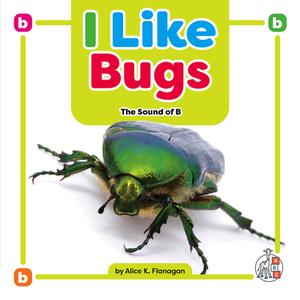 I Like Bugs di Alice K Flanagan edito da FIRST STEPS