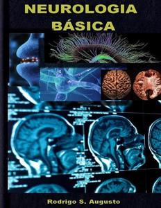 Basic Neurology: Doctor Guide di R. S. Augusto edito da Createspace