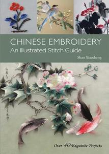 Chinese Embroidery di Shao Xiaocheng edito da Shanghai Press