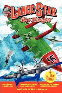 Lance Star - Sky Ranger Vol Iii di Bobby Nash, Bernadette Johnson, Van Allen Plexico edito da Poll Michael Publishing