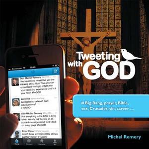 Tweeting with God di Michel Remery edito da Ignatius Press
