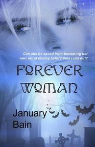 Forever Woman di January Bain edito da Champagne Books