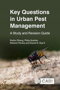 KEY QUESTIONS IN URBAN PEST MANAGEMENT di PARTHO DHANG edito da CABI PUBLISHING