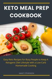Keto Meal Prep Cookbook For Beginners di Nancy Stevenson edito da Nancy Stevenson