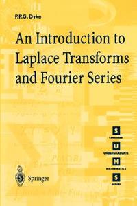 An Introduction To Laplace Transforms And Fourier Series di Phil Dyke edito da Springer London Ltd