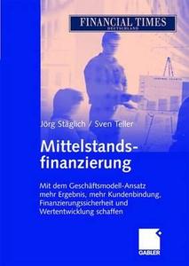 Mittelstandsfinanzlerung di Jorg Staglich, Sven Teller edito da Gabler Verlag