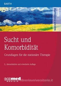 Sucht und Komorbidität di Volker Barth edito da ecomed