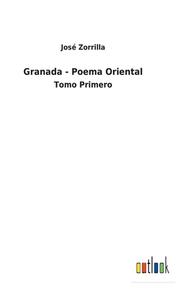 Granada - Poema Oriental di José Zorrilla edito da Outlook Verlag