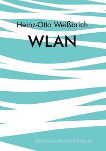 WLAN di Heinz-Otto Weißbrich edito da Books on Demand