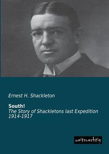 South! di Ernest H. Shackleton edito da weitsuechtig