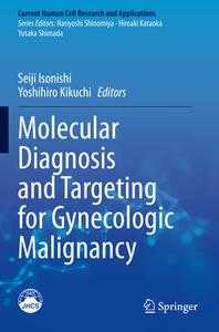 Molecular Diagnosis and Targeting for Gynecologic Malignancy edito da Springer Singapore