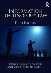 Information Technology Law di Uta (Aberystwyth University Kohl, Andrew (University of Bristol Charlesworth edito da Taylor & Francis Ltd