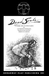 Dead Souls di Laurence Senelick edito da Broadway Play Publishing Inc