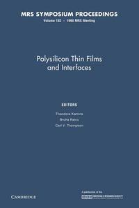 Polysilicon Thin Films And Interfaces: Volume 182 edito da Cambridge University Press
