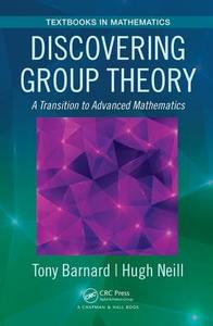 Discovering Group Theory di Tony Barnard, Hugh Neill edito da Taylor & Francis Ltd