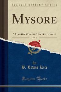 Mysore, Vol. 2 di B Lewis Rice edito da Forgotten Books