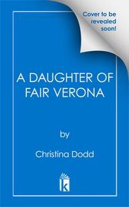 A Daughter of Fair Verona di Christina Dodd edito da JOHN SCOGNAMIGLIO BOOK