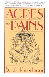 Acres and Pains di S. J. Perelman, Simon J. Perelman edito da Burford Books