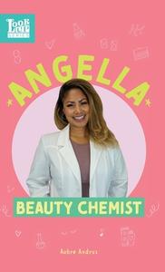 Angella, Beauty Chemist di Aubre Andrus edito da Adjective Animal Publishing