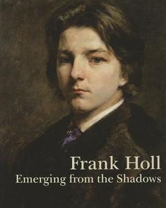 Frank Holl di Mark Bills edito da Philip Wilson Publishers Ltd